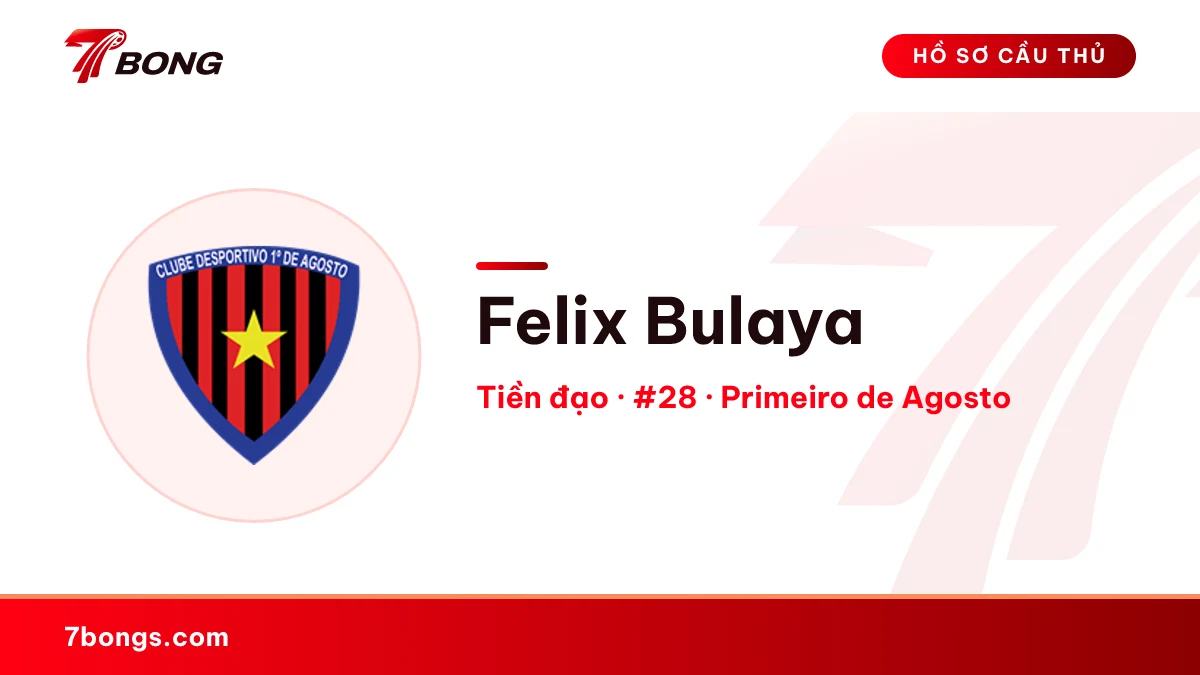 Felix Bulaya — Primeiro de Agosto
