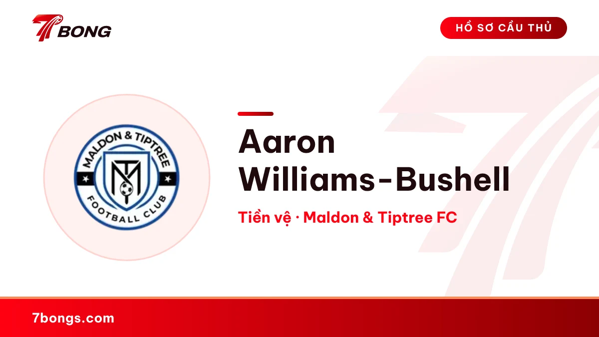 Aaron Williams-Bushell — Maldon & Tiptree FC
