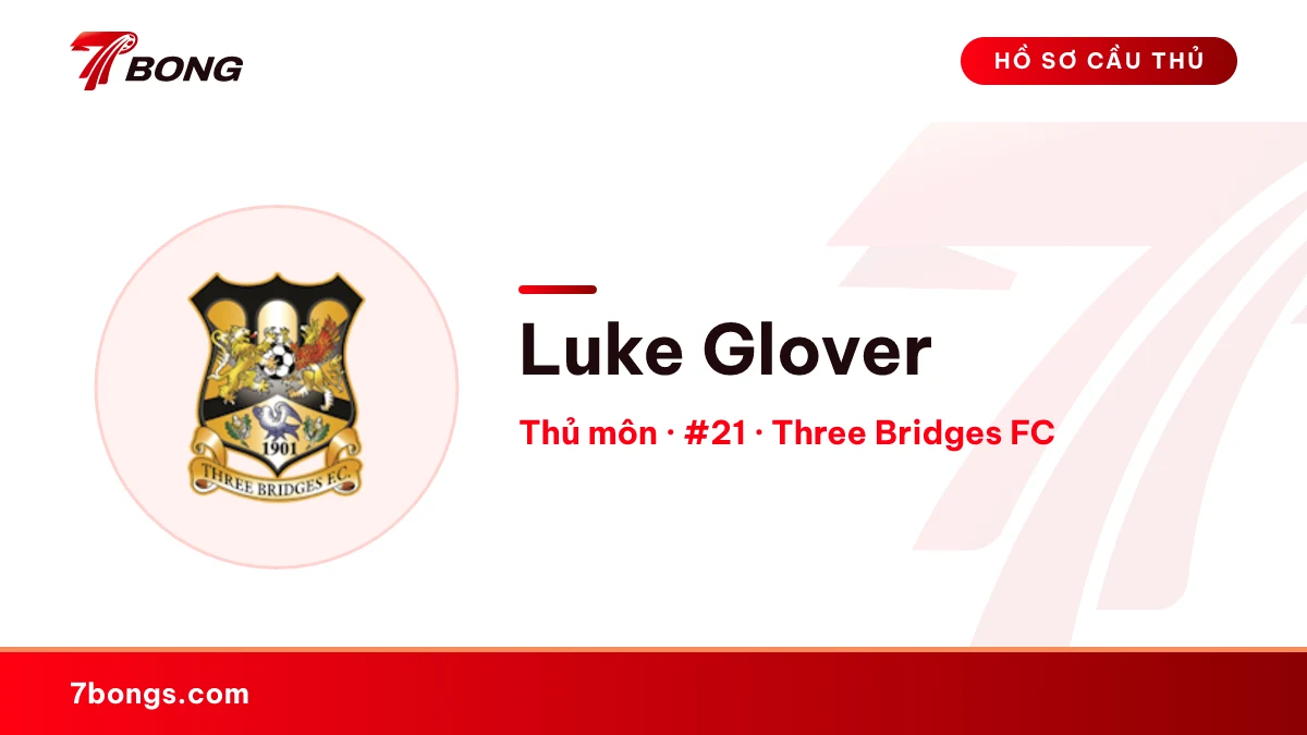 Luke Glover — Three Bridges FC