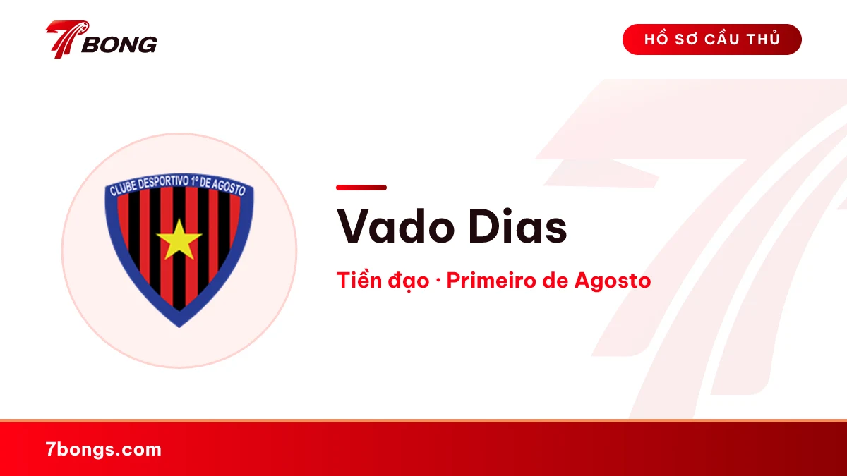 Vado Dias — Primeiro de Agosto