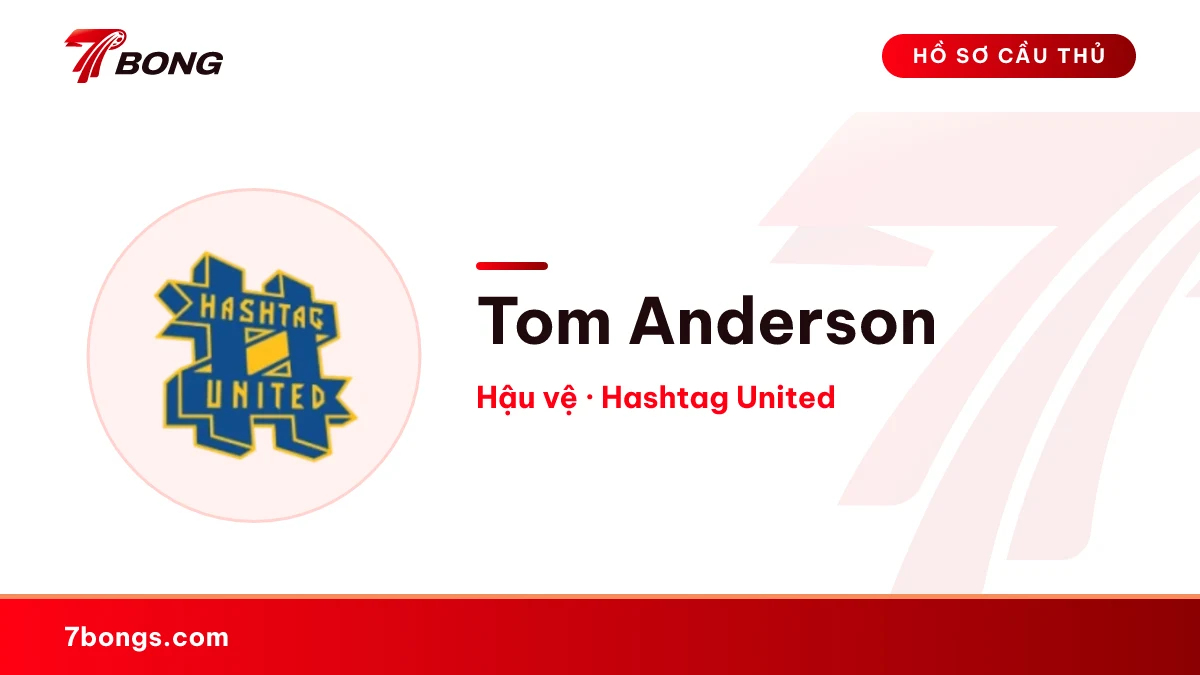Tom Anderson — Hashtag United