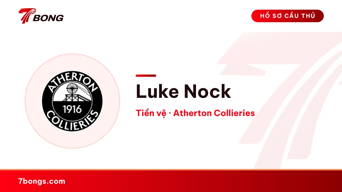 Luke Nock — Atherton Collieries