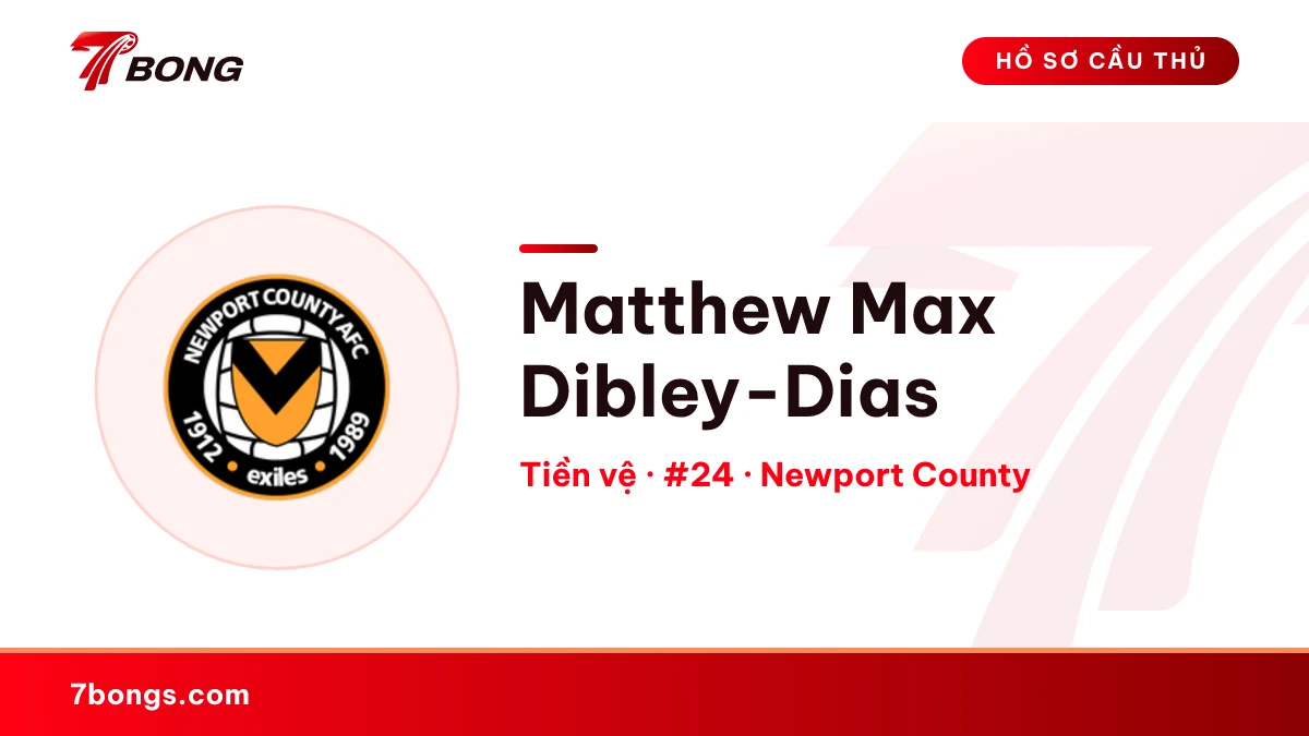 Matthew Max Dibley-Dias — Newport County