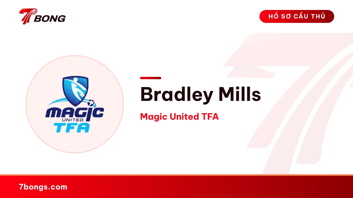 Bradley Mills — Magic United TFA