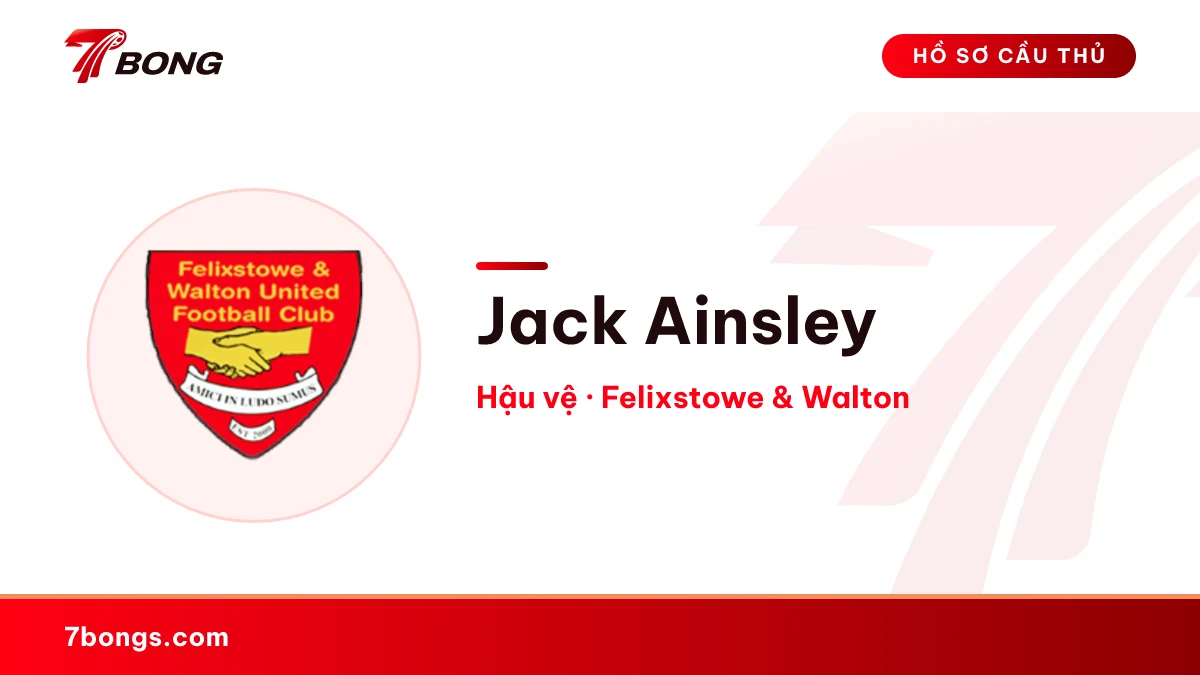 Jack Ainsley — Felixstowe & Walton