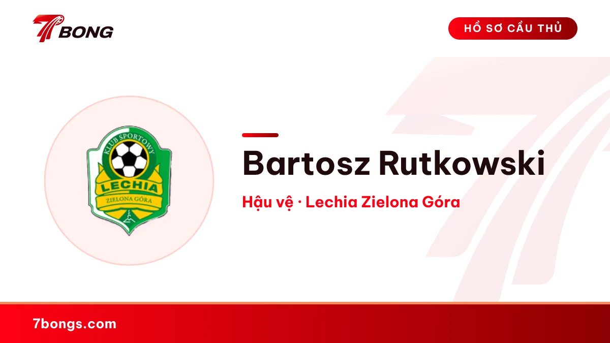 Bartosz Rutkowski  — Lechia Zielona Góra