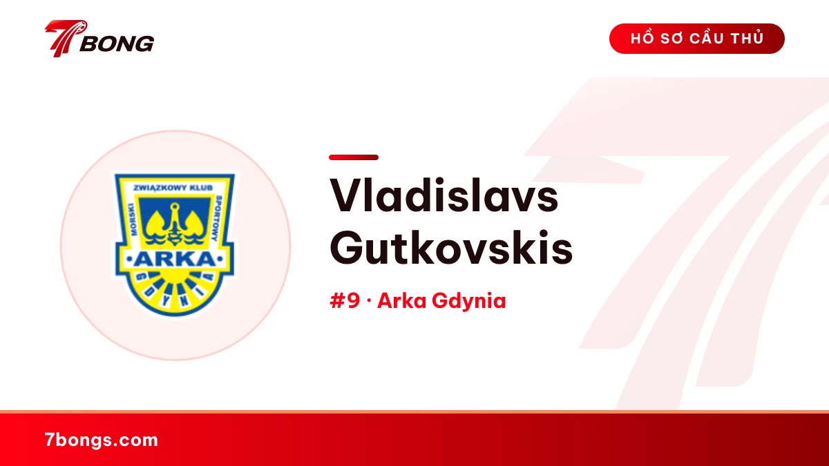 Vladislavs Gutkovskis — Arka Gdynia
