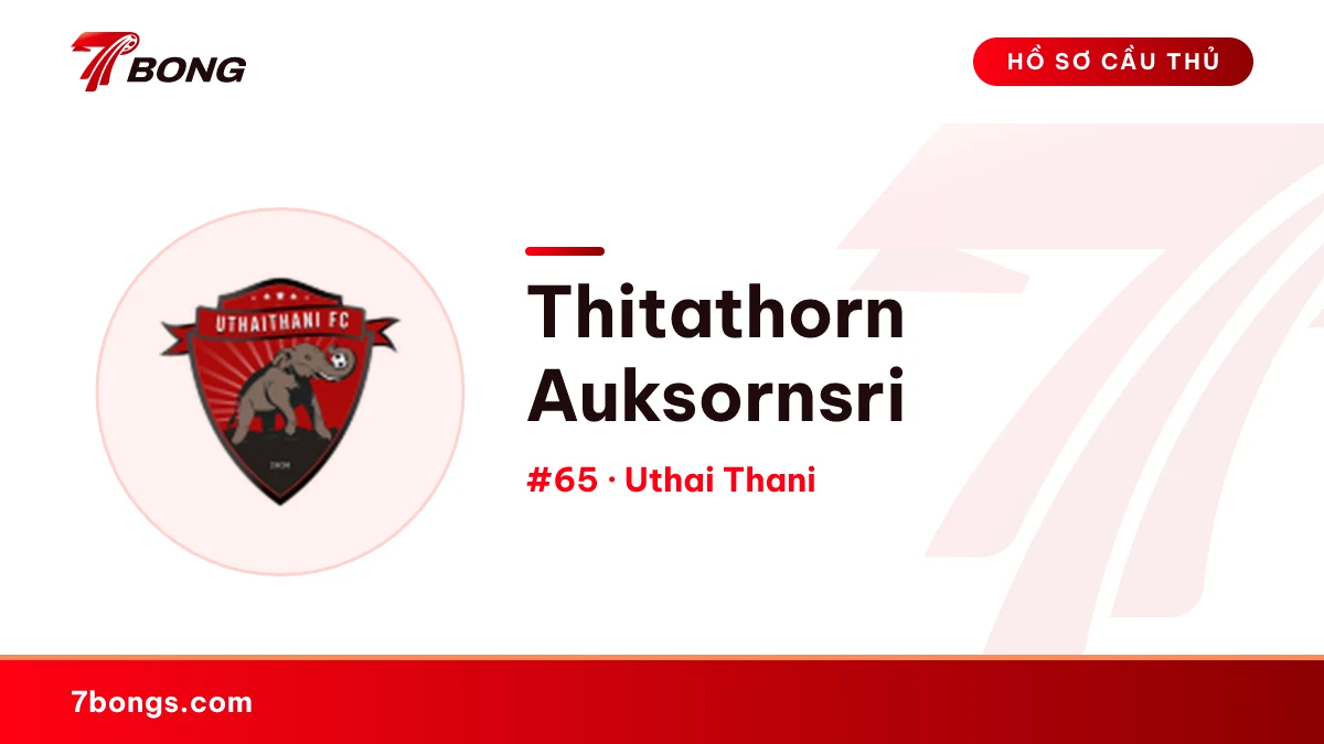 Thitathorn Auksornsri — Uthai Thani