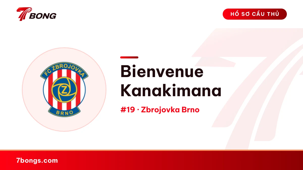 Bienvenue Kanakimana — Zbrojovka Brno