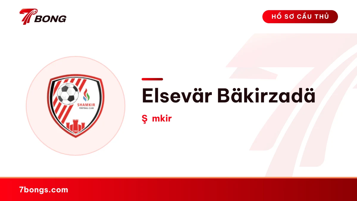 Elsevär Bäkirzadä — Şəmkir