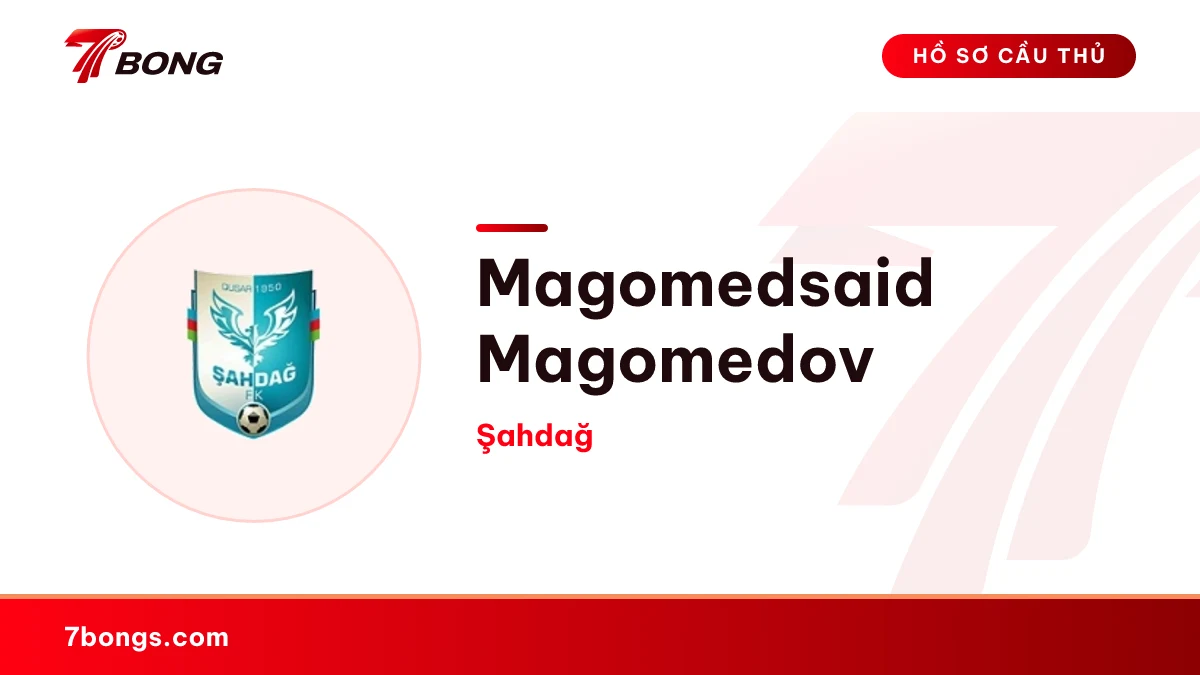 Magomedsaid Magomedov — Şahdağ