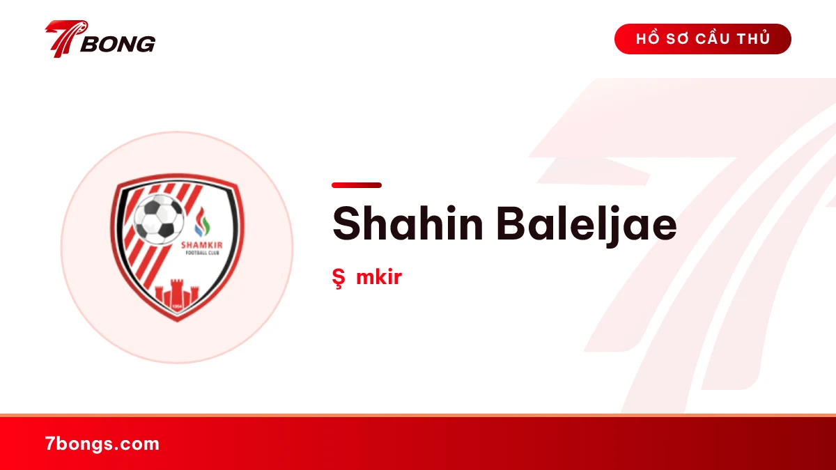 Shahin Baleljae — Şəmkir
