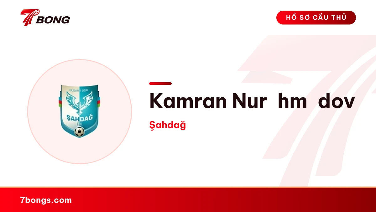 Kamran Nurəhmədov — Şahdağ