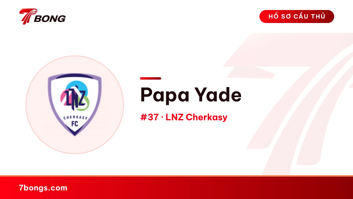 Papa Yade — LNZ Cherkasy