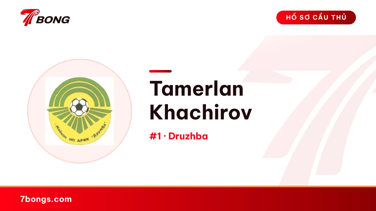 Tamerlan Khachirov — Druzhba