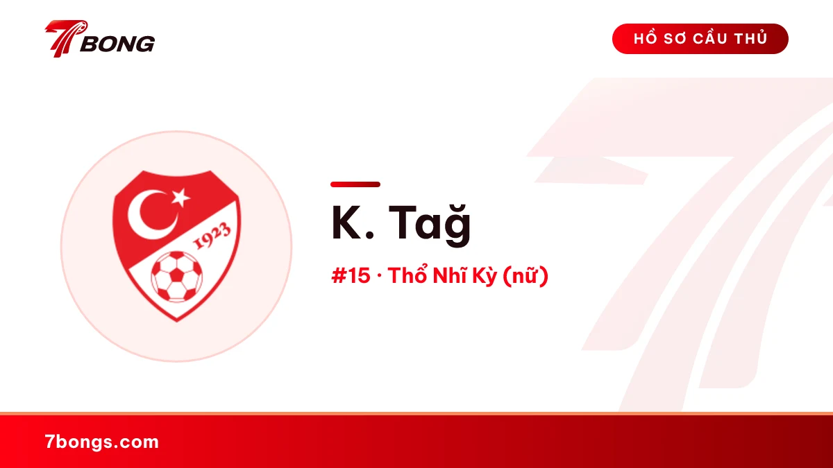 K. Tağ — Thổ Nhĩ Kỳ (nữ)