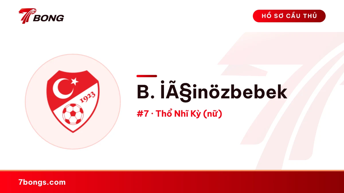 B. İÃ§inözbebek — Thổ Nhĩ Kỳ (nữ)