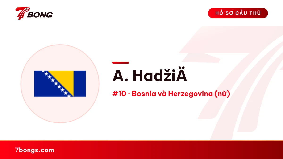 A. HadžiÄ — Bosnia và Herzegovina (nữ)