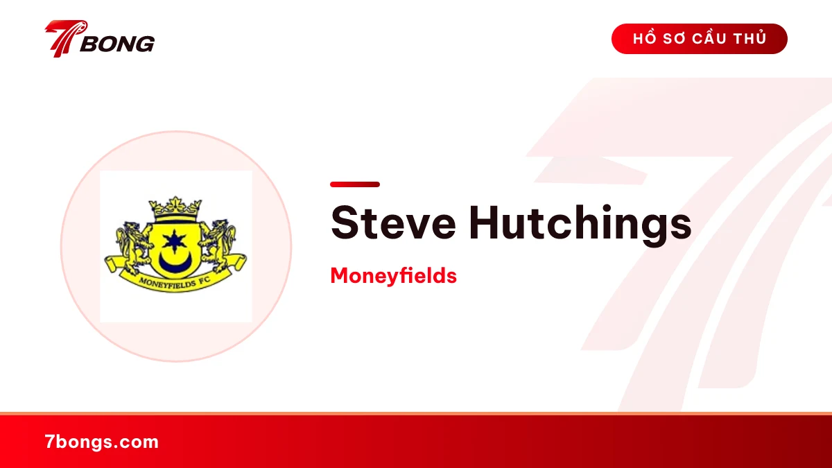 Steve Hutchings — Moneyfields