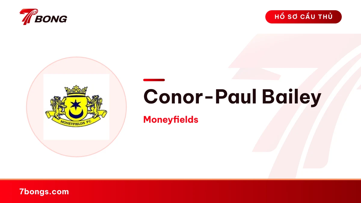Conor-Paul Bailey — Moneyfields