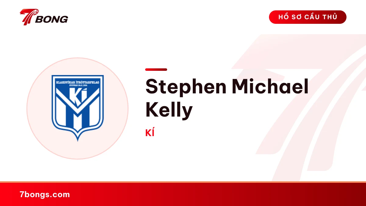 Stephen Michael Kelly — KÍ