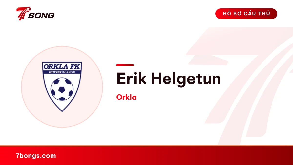 Erik Helgetun — Orkla