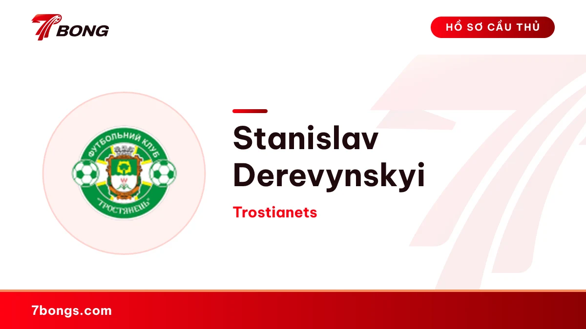 Stanislav Derevynskyi — Trostianets
