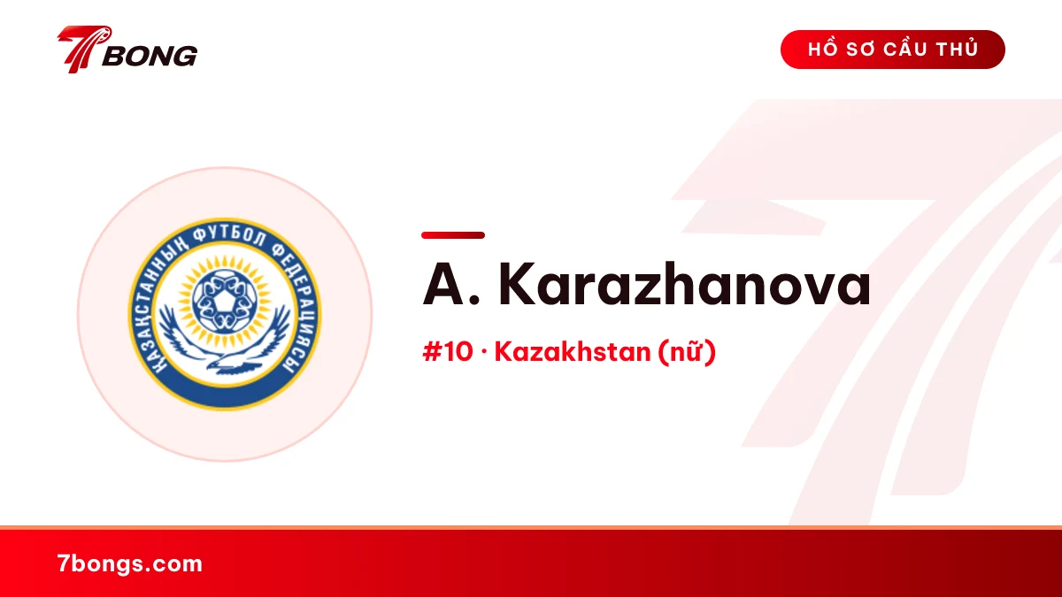 A. Karazhanova — Kazakhstan (nữ)