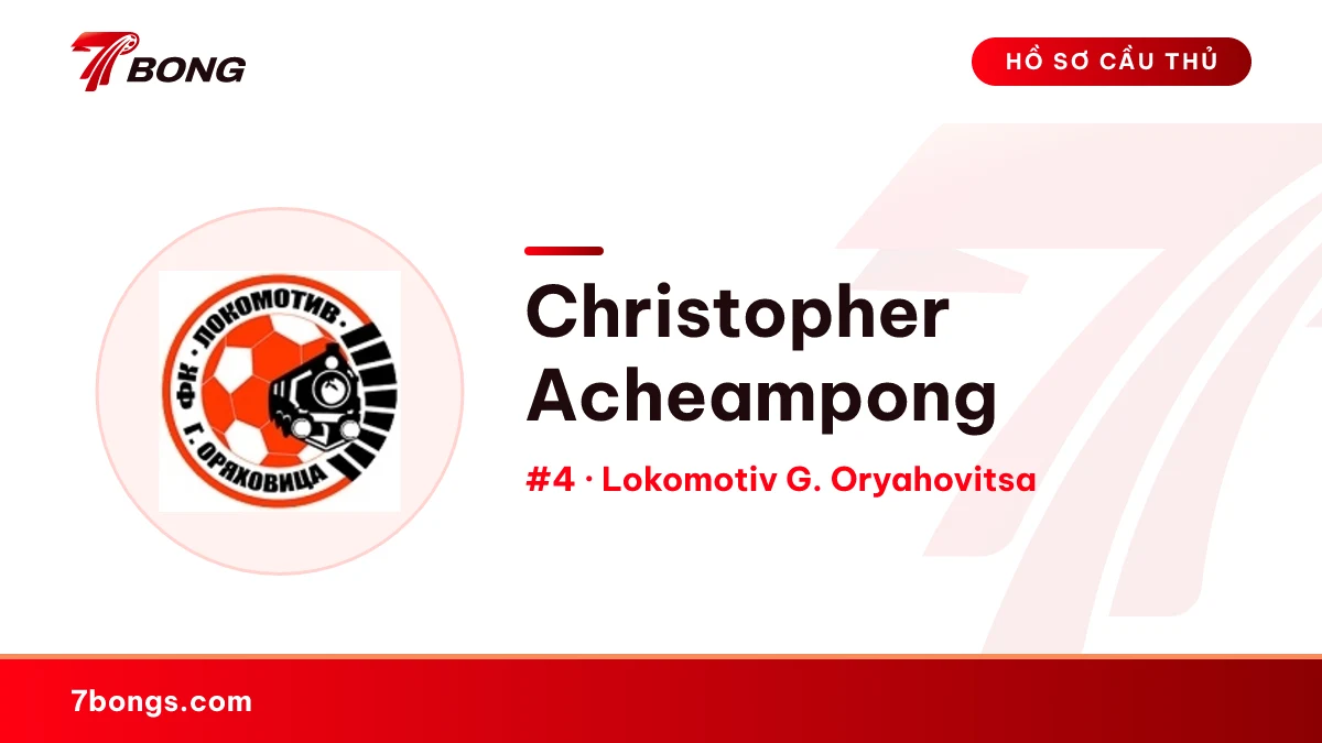 Christopher Acheampong — Lokomotiv G. Oryahovitsa