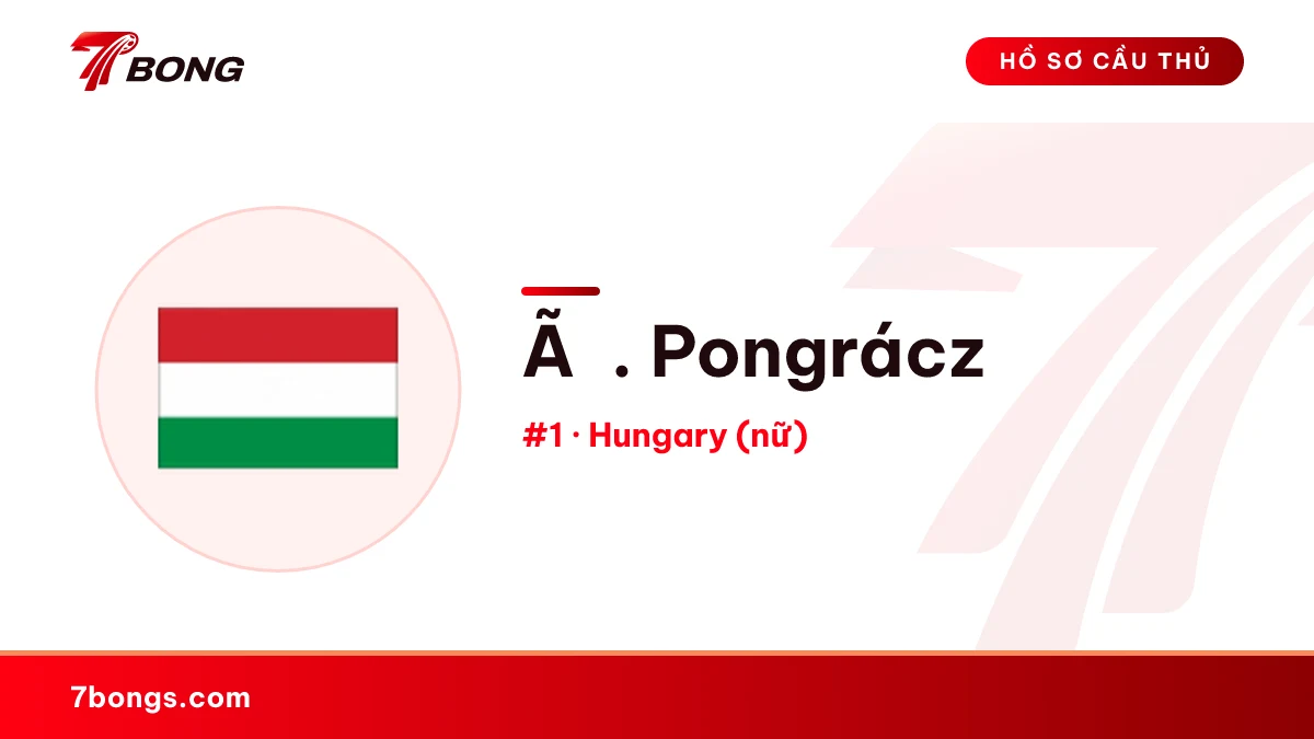 Ã. Pongrácz — Hungary (nữ)