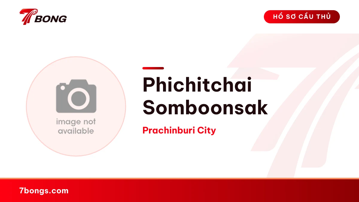 Phichitchai Somboonsak — Prachinburi City