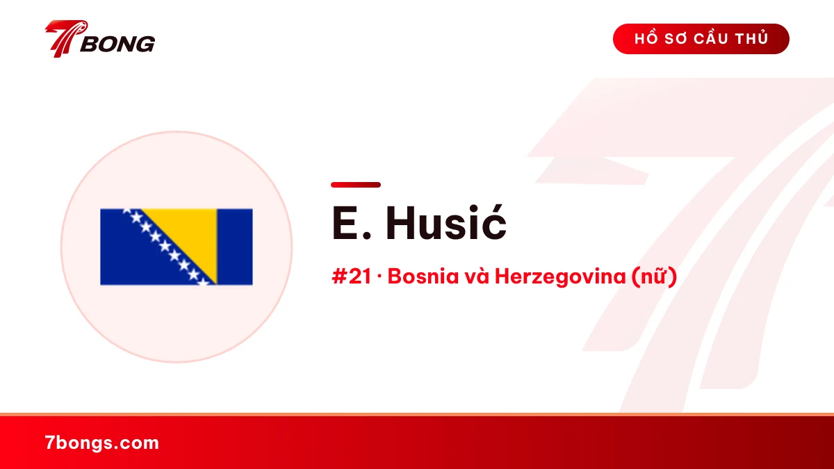 E. Husić — Bosnia và Herzegovina (nữ)