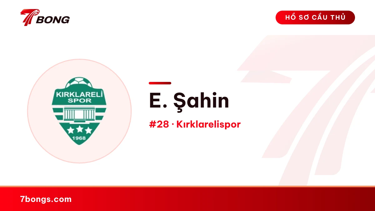 E. Şahin — Kırklarelispor