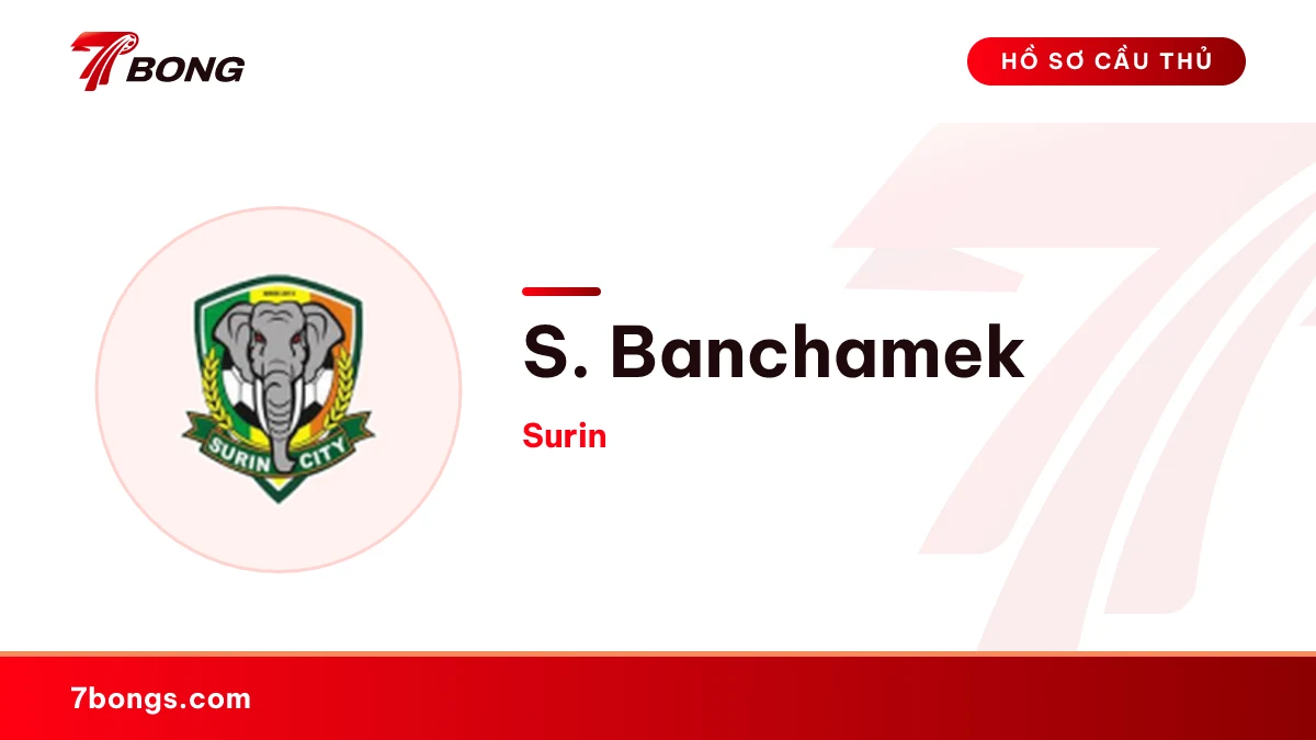 S. Banchamek — Surin