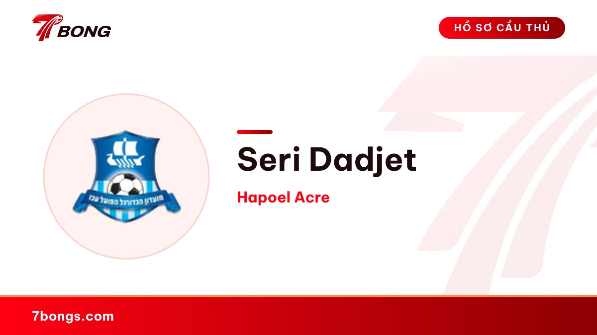 Seri Dadjet — Hapoel Acre