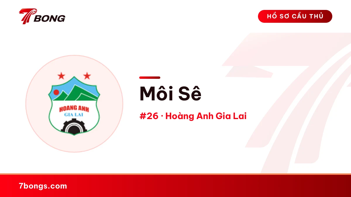 Môi Sê — Hoàng Anh Gia Lai