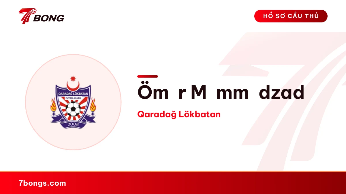 Ömər Məmmədzadə — Qaradağ Lökbatan