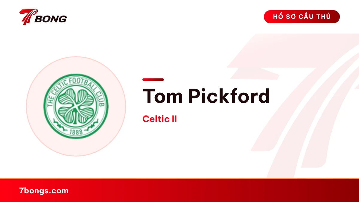 Tom Pickford — Celtic II