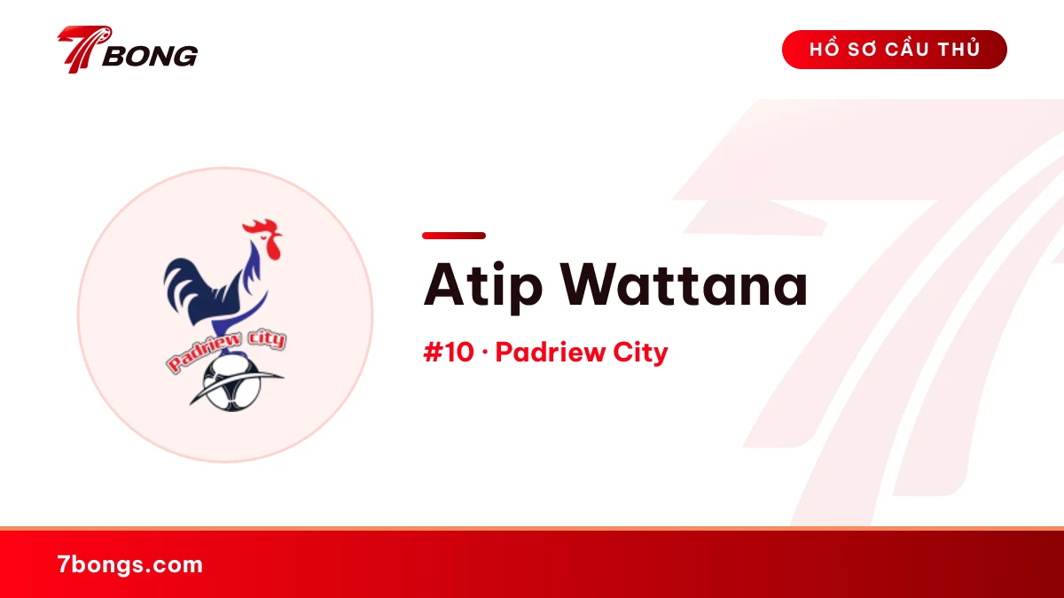 Atip Wattana — Padriew City