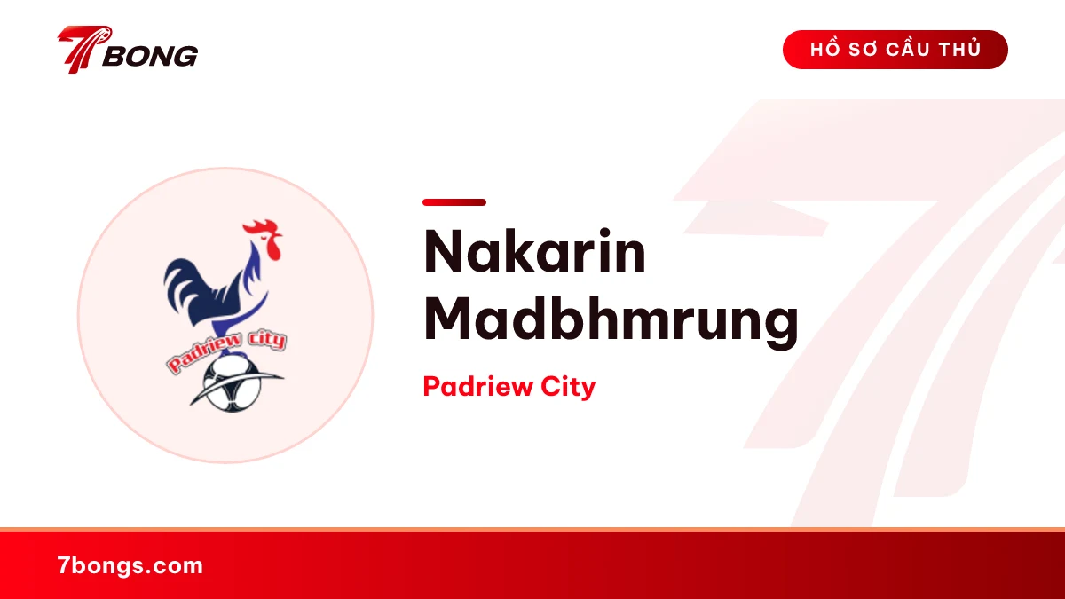 Nakarin Madbhmrung — Padriew City
