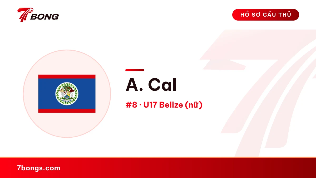 A. Cal — U17 Belize (nữ)