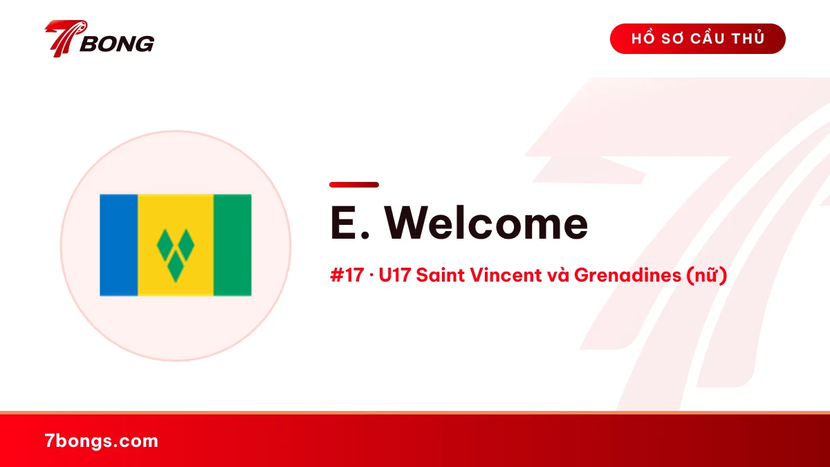 E. Welcome — U17 Saint Vincent và Grenadines (nữ)