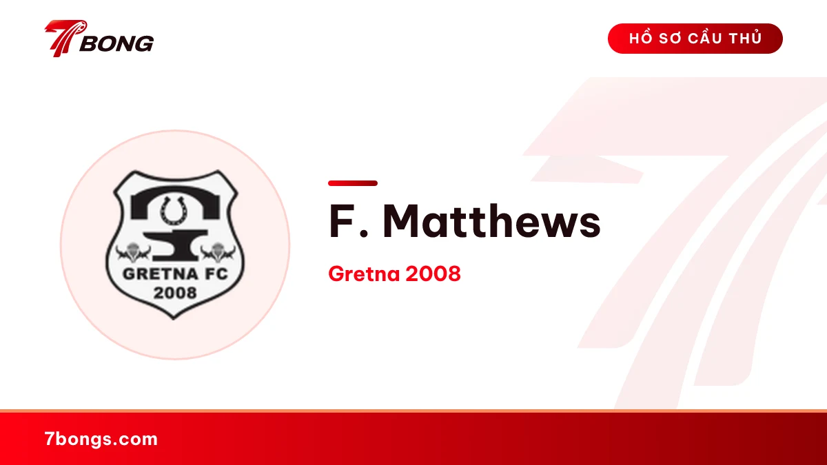 F. Matthews — Gretna 2008