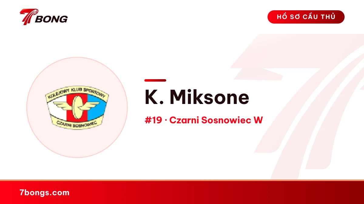 K. Miksone — Czarni Sosnowiec W