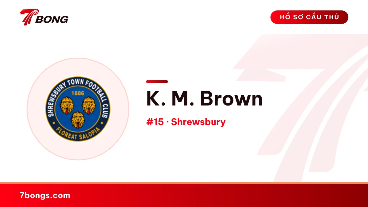 K. M. Brown — Shrewsbury
