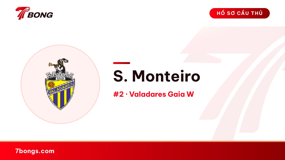 S. Monteiro — Valadares Gaia W