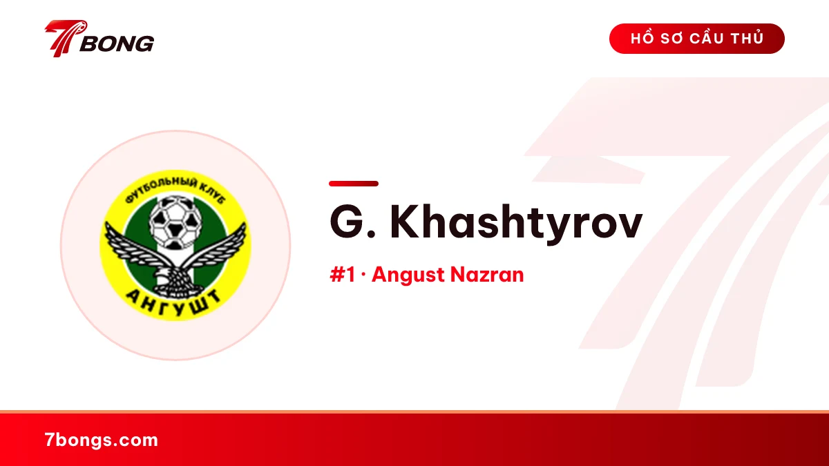 G. Khashtyrov — Angust Nazran