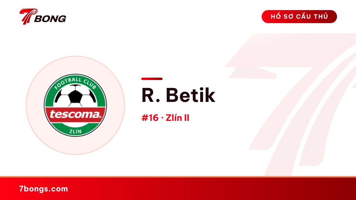R. Betik — Zlín II
