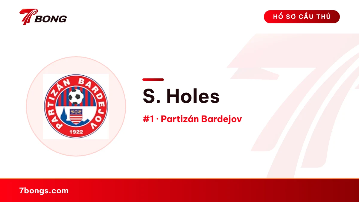 S. Holes — Partizán Bardejov