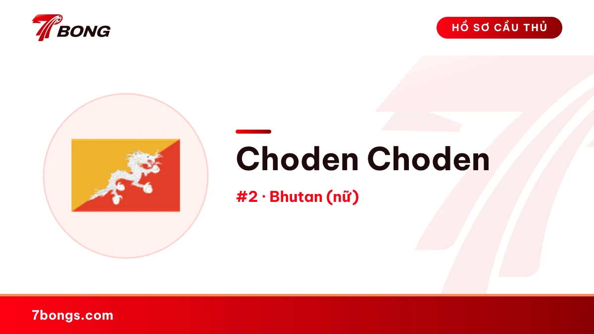 Choden Choden — Bhutan (nữ)